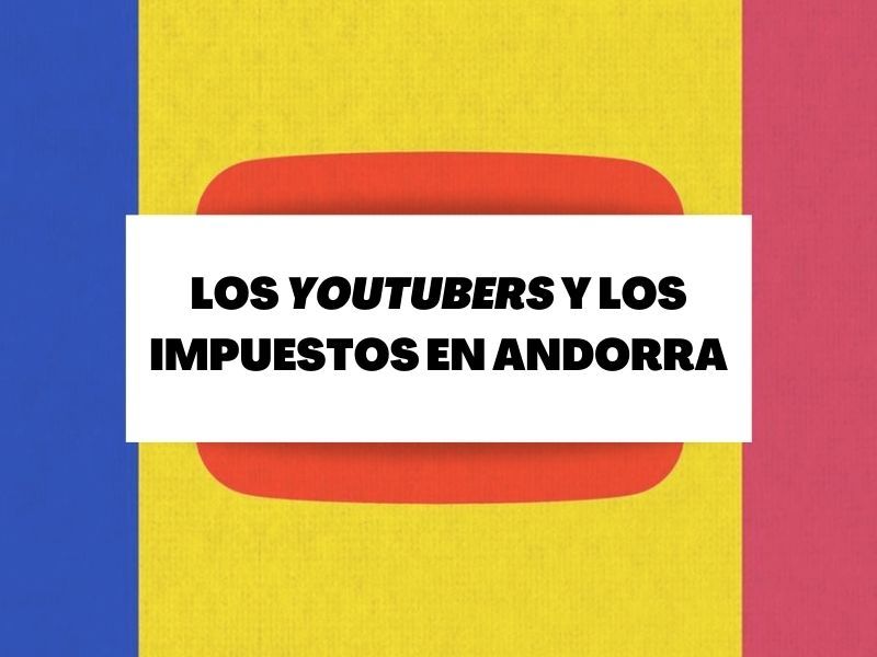 Descubre por qué algunos ‘youtubers’ se mudan a Andorra